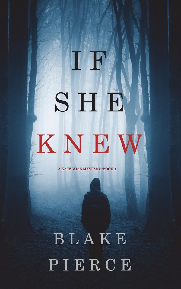 If She Knew (A Kate Wise Mystery-Book 1) by Blake Pierce, Hardcover | Indigo Chapters