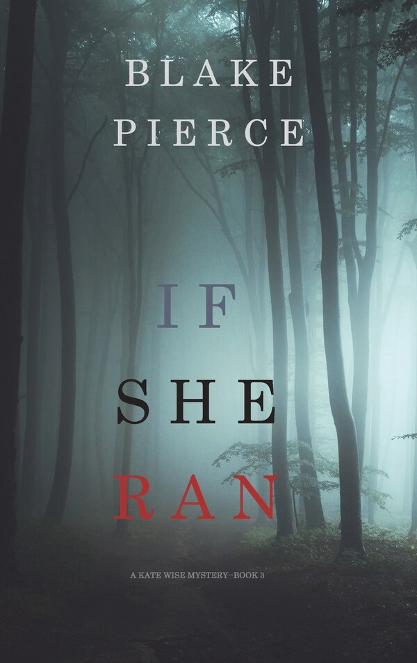 If She Ran (A Kate Wise Mystery-Book 3) by Blake Pierce, Hardcover | Indigo Chapters