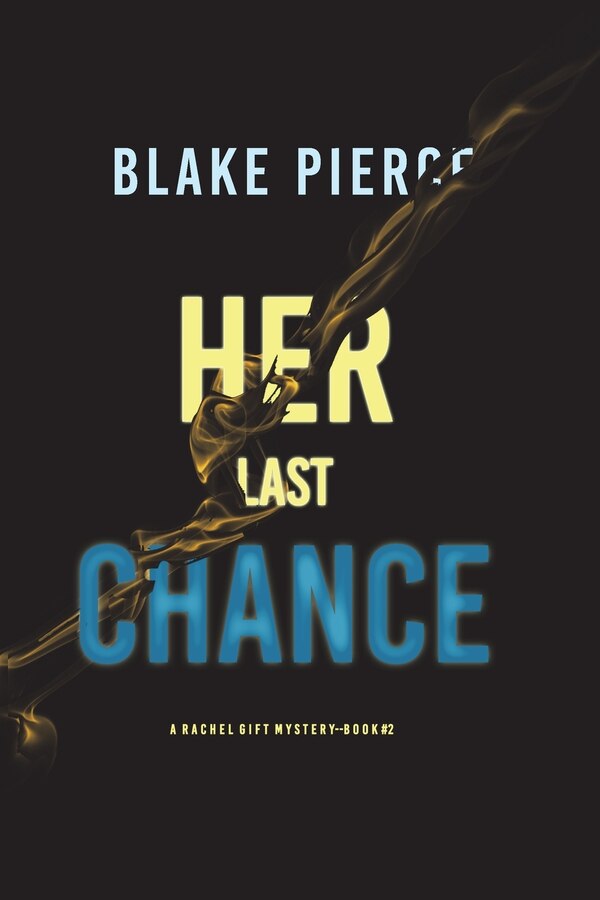 Her Last Chance (A Rachel Gift FBI Suspense Thriller-Book 2) by Blake Pierce, Paperback | Indigo Chapters