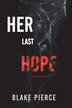 Her Last Hope (A Rachel Gift FBI Suspense Thriller-Book 3) by Blake Pierce, Paperback | Indigo Chapters