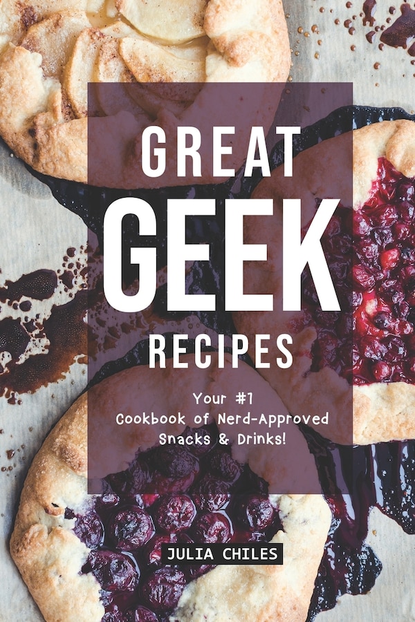 Great Geek Recipes by Julia Chiles, Paperback | Indigo Chapters