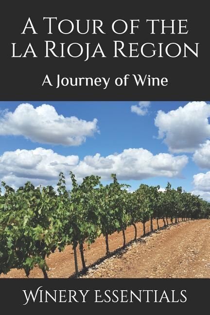 A Tour of La Rioja by Winery Essentials, Paperback | Indigo Chapters