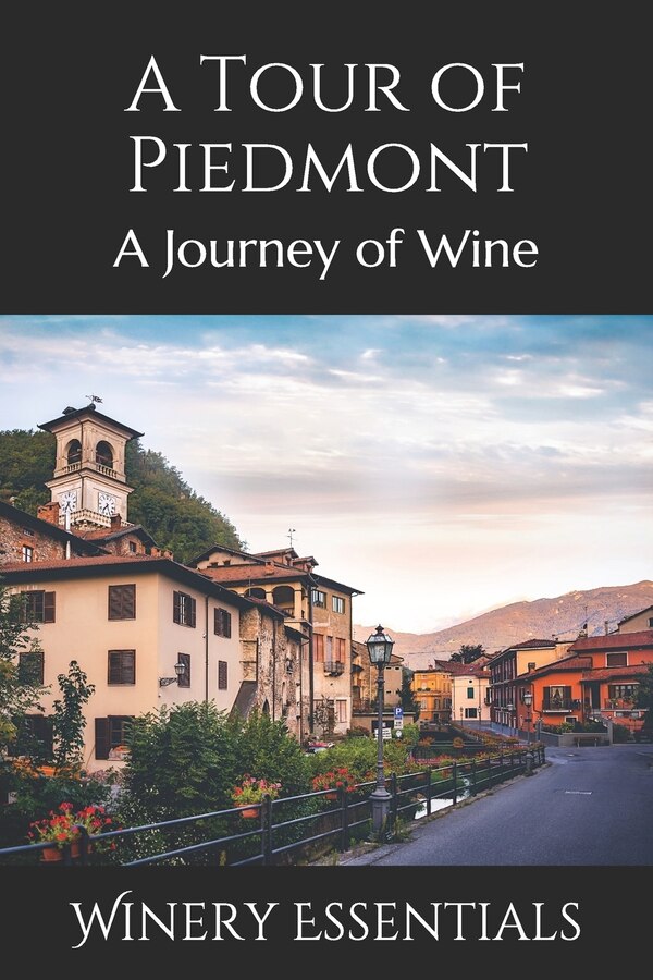 A Tour of Piedmont by Winery Essentials, Paperback | Indigo Chapters