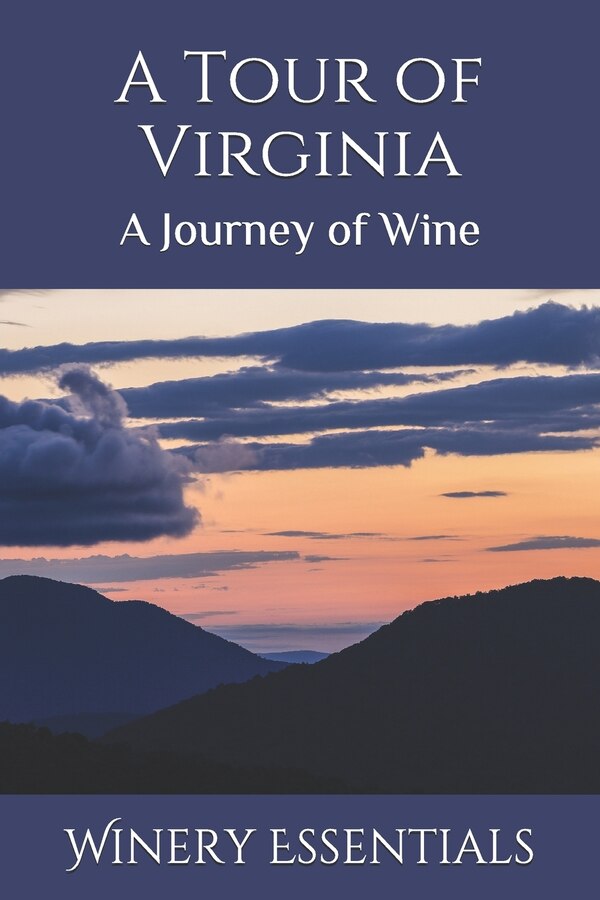 A Tour of Virginia by Winery Essentials, Paperback | Indigo Chapters