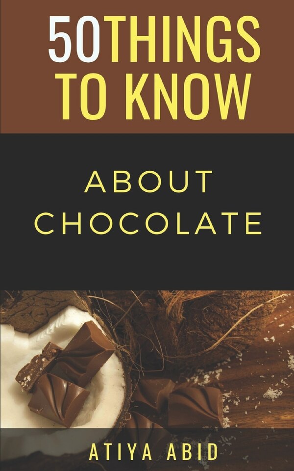 50 Things to Know about Chocolate, Paperback | Indigo Chapters