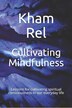 Cultivating Mindfulness by Kham Rel, Paperback | Indigo Chapters