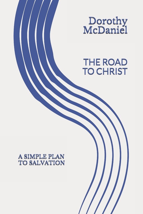 The Road to Christ by Michael McDaniel, Paperback | Indigo Chapters