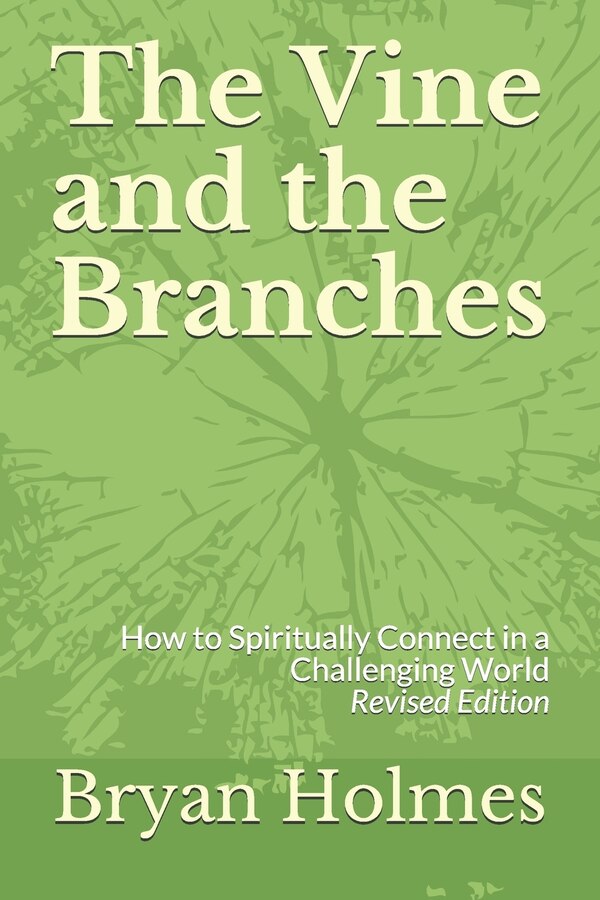 The Vine and the Branches by Bryan Holmes, Paperback | Indigo Chapters