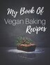 My Book Of Vegan Baking Recipes by Healthy Girl Planners, Paperback | Indigo Chapters