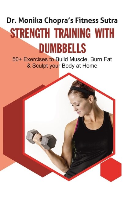 Strength Training with Dumbbells by Monika Chopra, Paperback | Indigo Chapters