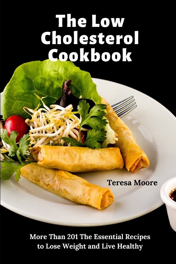 The Low Cholesterol Cookbook by Teresa Moore, Paperback | Indigo Chapters