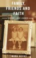Family Friends and Faith by Mark Hecht, Paperback | Indigo Chapters