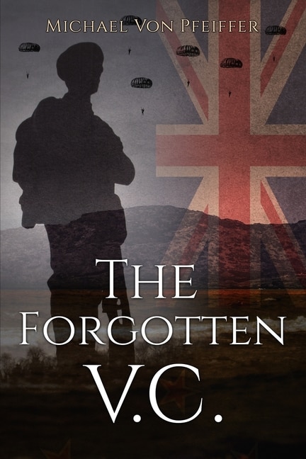 The Forgotten V. C by Michael Von Pfeiffer, Paperback | Indigo Chapters