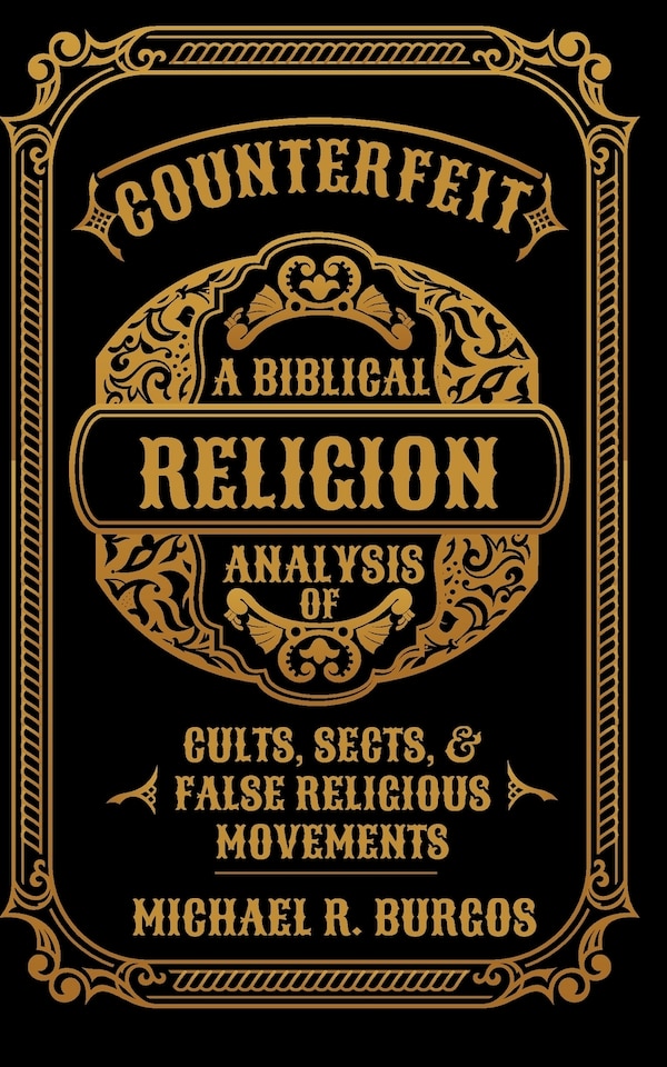 Counterfeit Religion by Michael R Burgos, Paperback | Indigo Chapters