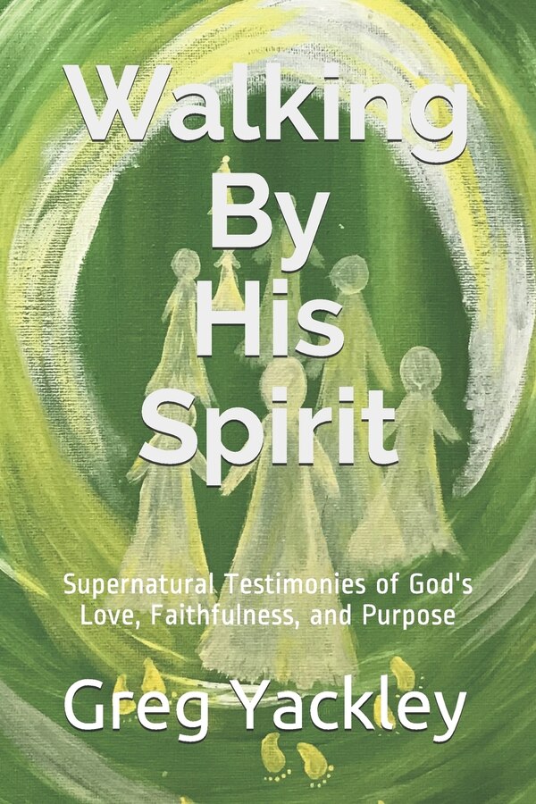 Walking By His Spirit by Greg Yackley, Paperback | Indigo Chapters