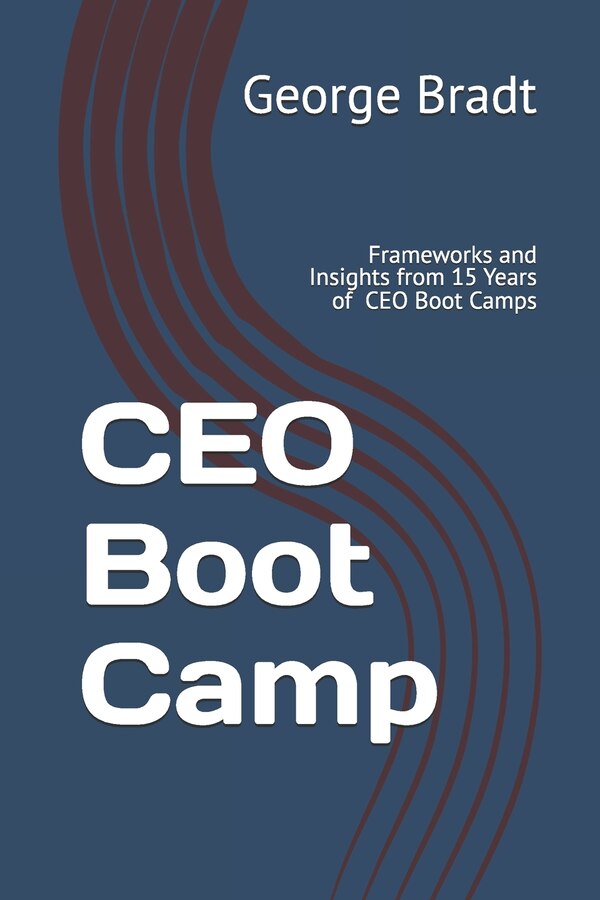 CEO Boot Camp by George Bradt, Paperback | Indigo Chapters