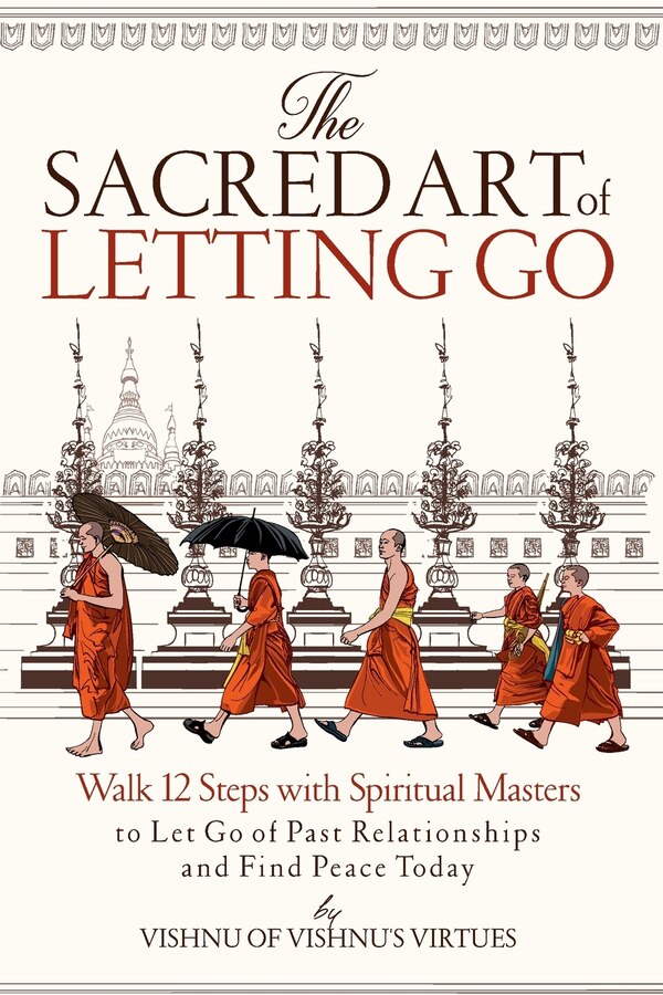 The Sacred Art of Letting Go by Vishnu's Virtues, Paperback | Indigo Chapters