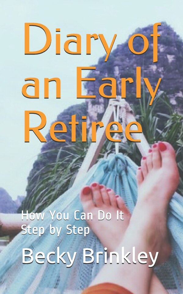 Diary of an Early Retiree by Becky Brinkley, Paperback | Indigo Chapters