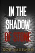 In the Shadow of Stone by Rob Kaufman, Paperback | Indigo Chapters