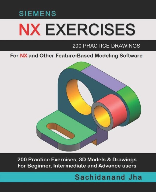 Siemens Nx Exercises by Sachidanand Jha, Paperback | Indigo Chapters