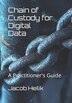 Chain of Custody for Digital Data by Jacob Heilik, Paperback | Indigo Chapters