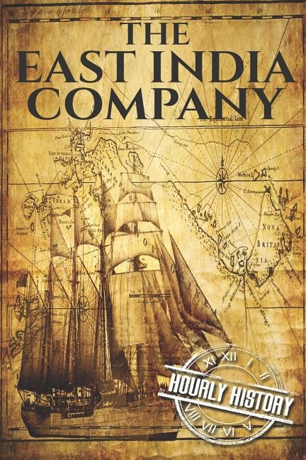 The East India Company by Hourly History, Paperback | Indigo Chapters