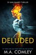 Deluded by M A Comley, Paperback | Indigo Chapters
