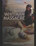 The Whitman Massacre by Charles River, Paperback | Indigo Chapters