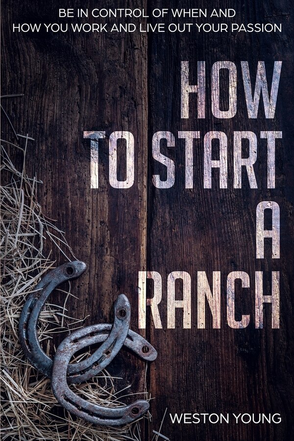 How to Start a Ranch by Weston Young, Paperback | Indigo Chapters