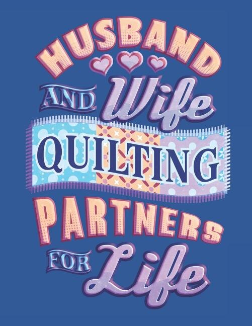 Husband and Wife Quilting Partners for Life by Dancing Dolphin Patterns, Paperback | Indigo Chapters