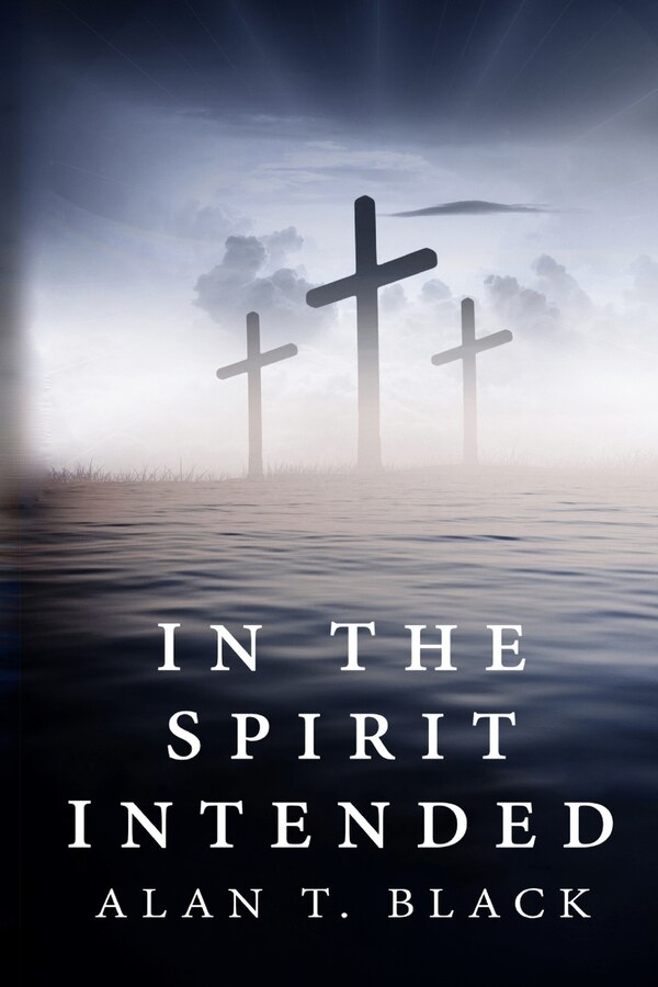 In The Spirit Intended by Alan T Black, Paperback | Indigo Chapters