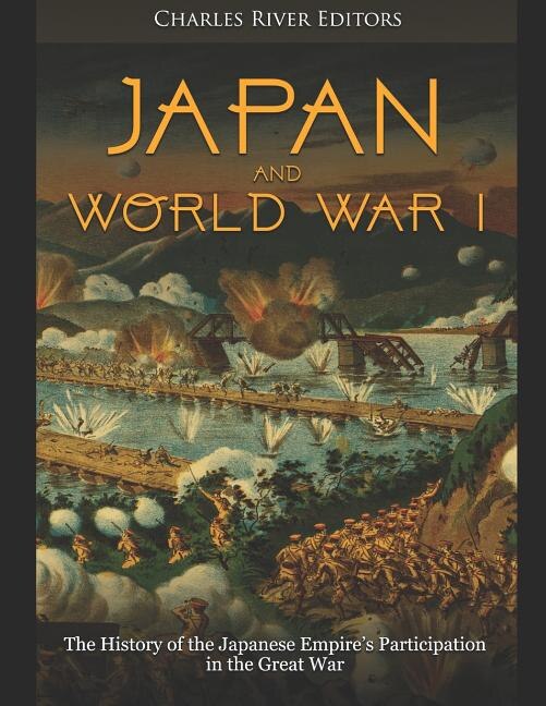 Japan and World War I by Charles River Editors, Paperback | Indigo Chapters