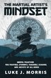 The Martial Artist's Mindset by Luke J Morris, Paperback | Indigo Chapters