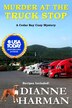 Murder at the Truck Stop by Dianne Harman, Paperback | Indigo Chapters