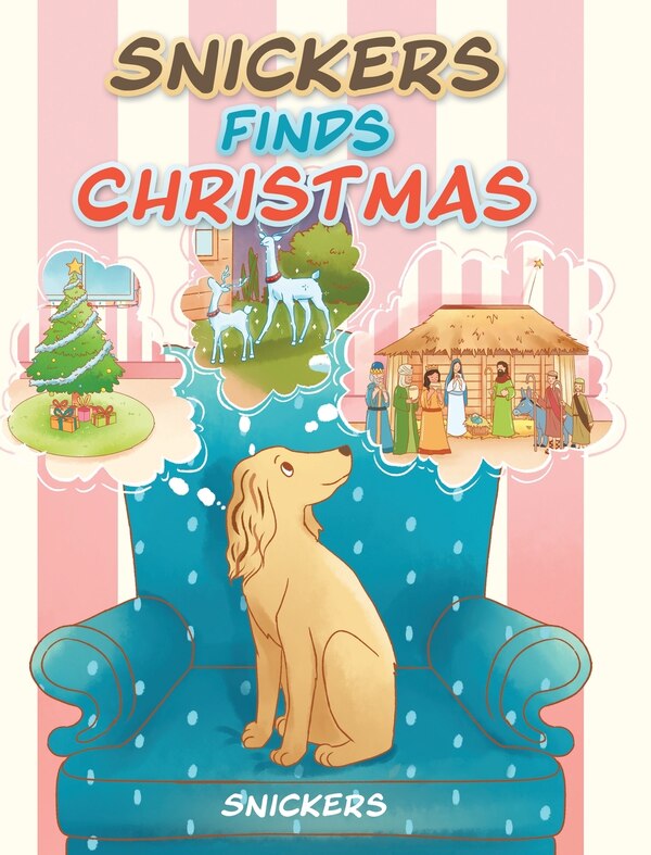 Snickers Finds Christmas by Snickers Snickers, Hardcover | Indigo Chapters