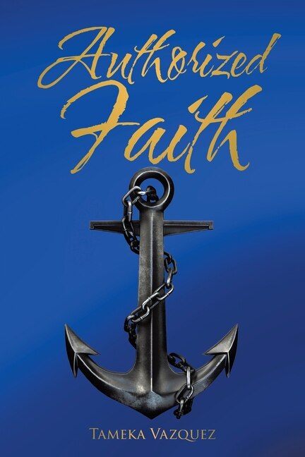 Authorized Faith by Tameka Vazquez, Paperback | Indigo Chapters