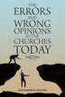 The Errors And Wrong Opinions In The Churches Today by Alexander B Okenwa, Paperback | Indigo Chapters