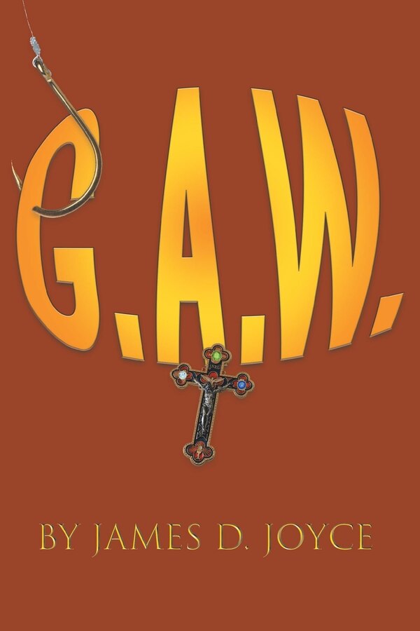 G.a. w by James D Joyce, Paperback | Indigo Chapters
