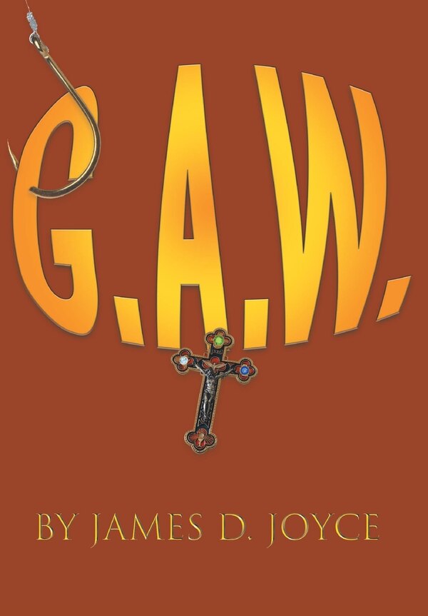 G.a. w by James D Joyce, Hardcover | Indigo Chapters