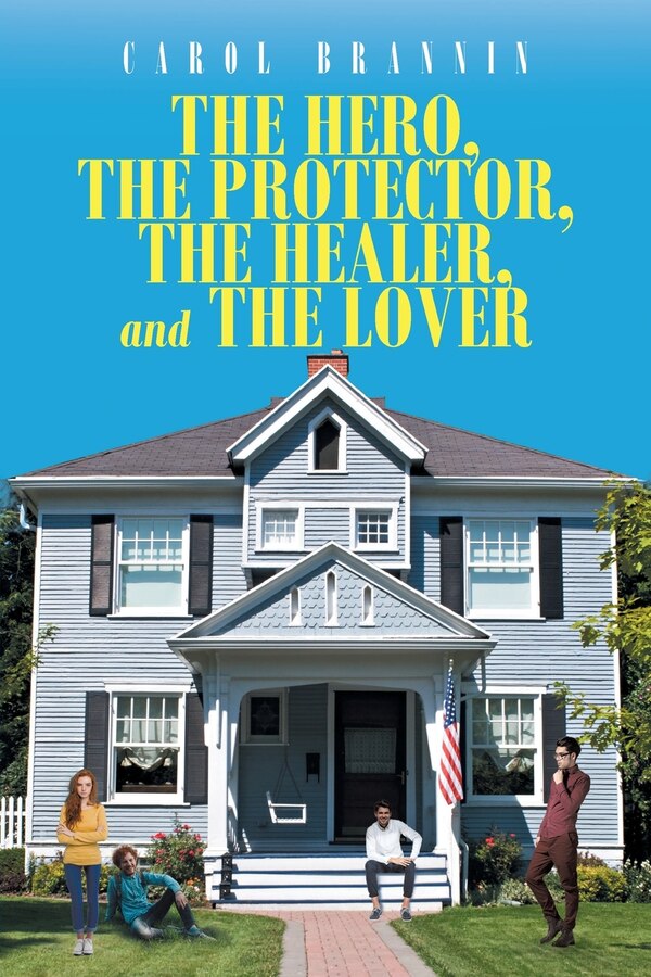 The Hero the Protector the Healer and the Lover by Carol Brannin, Paperback | Indigo Chapters