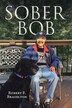 Sober Bob by Robert F Brazelton, Paperback | Indigo Chapters