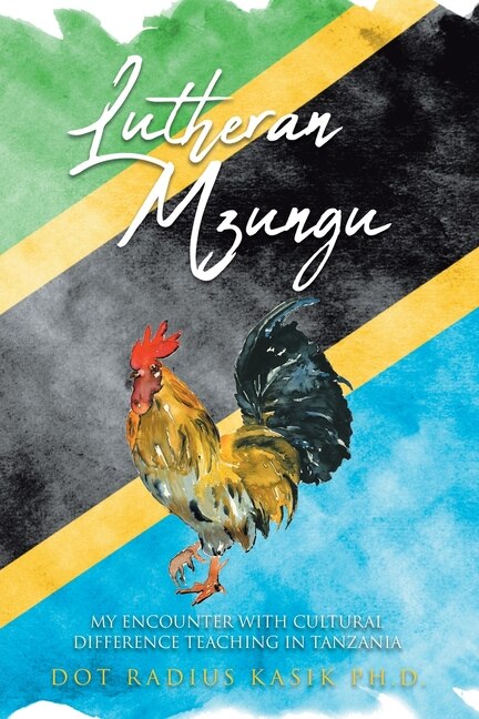 Lutheran Mzungu by Dot Radius Kasik, Paperback | Indigo Chapters