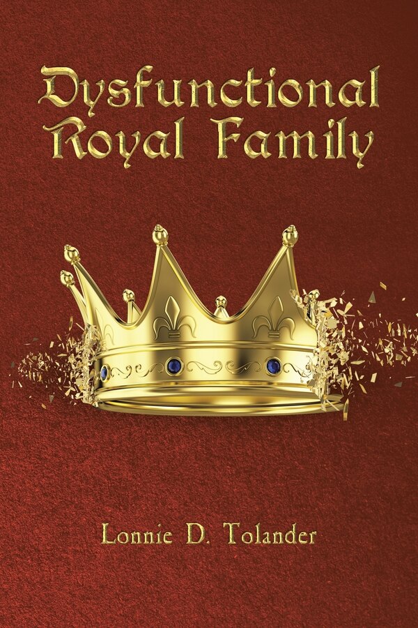 Dysfunctional Royal Family by Lonnie D Tolander, Paperback | Indigo Chapters
