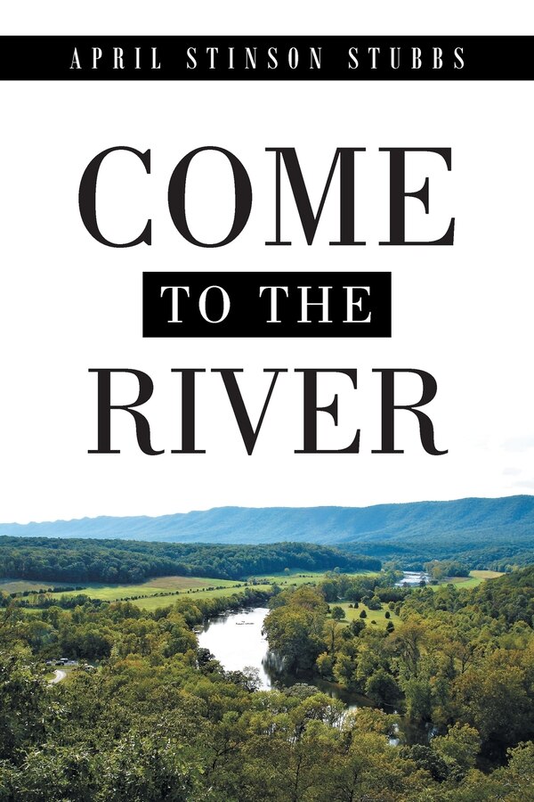 Come to the River by April Stinson Stubbs, Paperback | Indigo Chapters