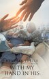 With My Hand in His by Heather Tuttle, Hardcover | Indigo Chapters