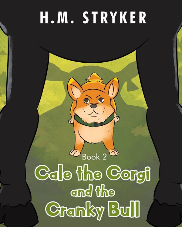 Cale the Corgi and the Cranky Bull by H M Stryker, Paperback | Indigo Chapters