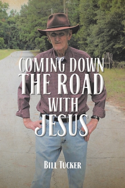 Coming Down the Road with Jesus by Bill Tucker, Paperback | Indigo Chapters