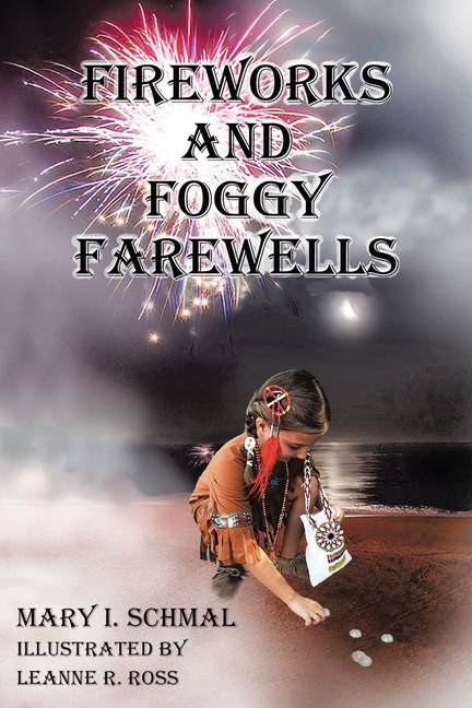 Fireworks And Foggy Farewells by Mary I Schmal, Paperback | Indigo Chapters