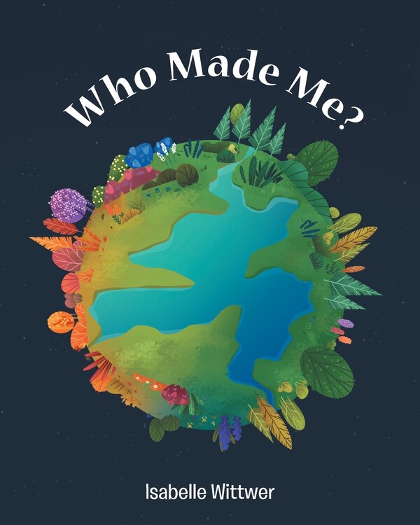 Who Made Me? by Isabelle Wittwer, Paperback | Indigo Chapters