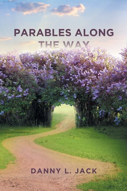 Parables Along The Way by Danny L Jack, Paperback | Indigo Chapters